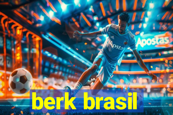 berk brasil